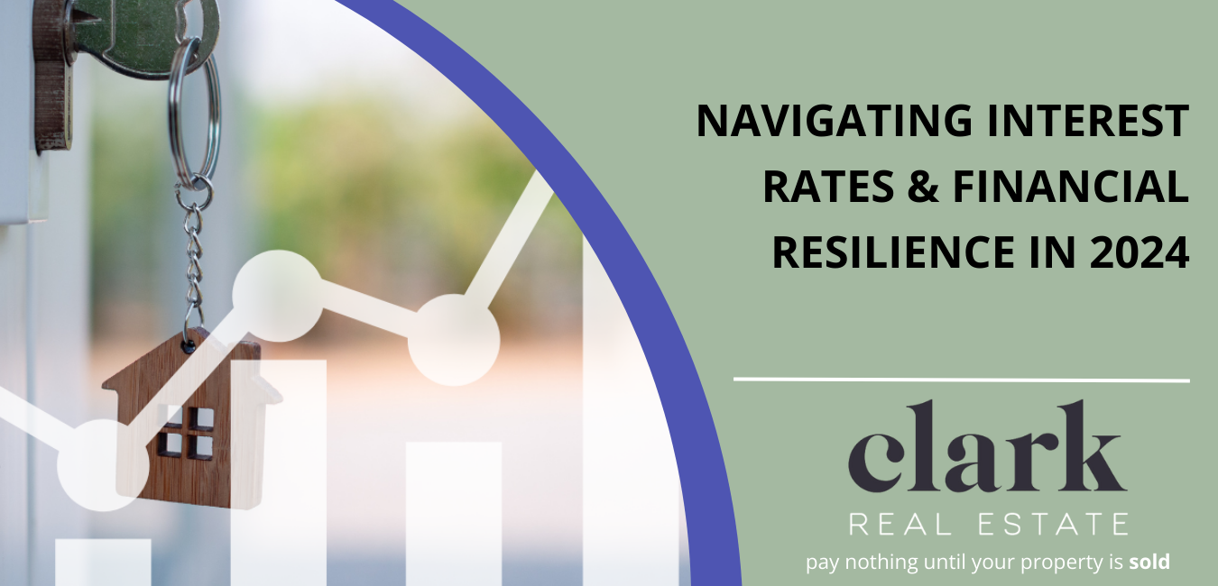 Navigating Interest Rates & Financial Resilience in 2024 Clark Real